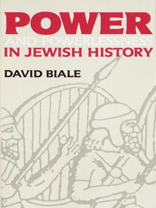 Title details for Power & Powerlessness in Jewish History by David Biale - Available